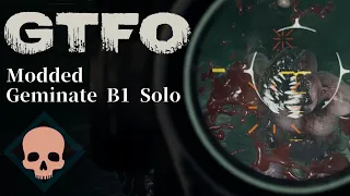 GTFO Geminate B1(Main) Solo [Modded]