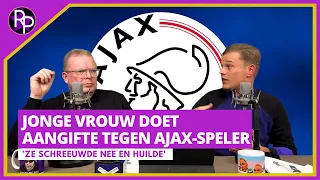 Jonge vrouw doet aangifte tegen Ajax-speler: 'Ze schreeuwde nee en huilde' | RoddelPraat