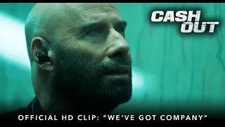 CASH OUT | Official HD Clip | "We've Got Company" | Starring John Travolta