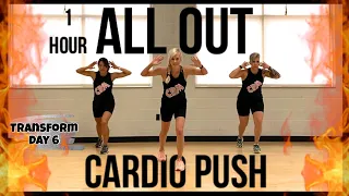 1 Hour ALL OUT Cardio Push | Transform Day 6