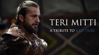 TERI MITTI |Tribute to Kayi Tribe| Drillis Ertugrul Edit