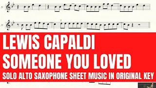 Lewis Capaldi - Someone You Loved - Solo Alto Saxophone Sheet Music in Original Key