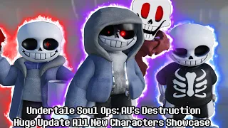 HUGE UPDATE!!! Undertale Soul Ops: AU's Destruction All New Characters Showcase