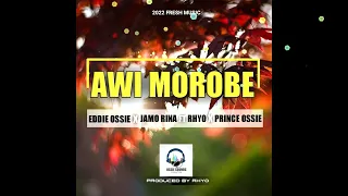 AWI MOROBE 2022 (prod by RhyO) Eddie Ossie _ RhyO _ Jamo Rina _ Prince Ossie.