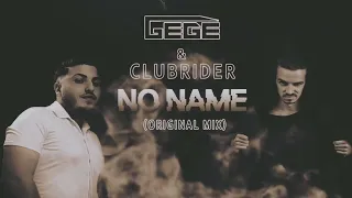 Gege & CLUBRIDER - No Name (Original Mix)