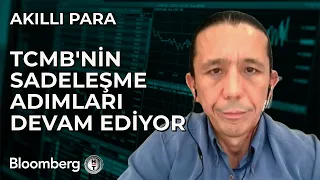 Akıllı Para - TCMB'nin Sadeleşme Adımları Devam Ediyor | 8 Kasım 2023