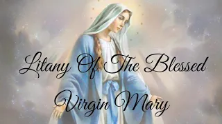 Litany Of The Blessed Virgin Mary  (often prayed after the Rosary) 20210929