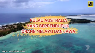 COCOS ISLAND : PULAU AUSTRALIA YANG PENDUDUKNYA MELAYU & JAWA !