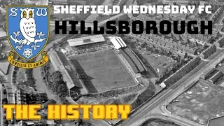 SHEFFIELD WEDNESDAY:  HILLSBOROUGH - THE HISTORY