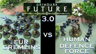 Grimdark future 3.0: Fur Gremlins vs Human defense force 1000pts