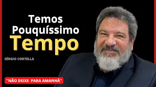 Nosso Tempo é curto -O Tempo E A Vida- Cortella Motivacional