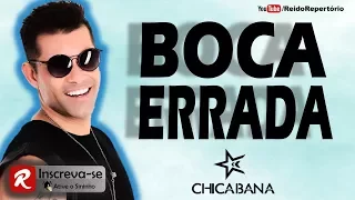 Chicabana - BOCA ERRADA - Lançamento 2018