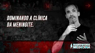 DOMINANDO A CLÍNICA DA MENINGITE l HARDWORK MEDICINA