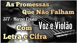 Letra&Cifra - AS PROMESSAS QUE NÃO FALHAM (377 Harpa Cristã) Voz e violão