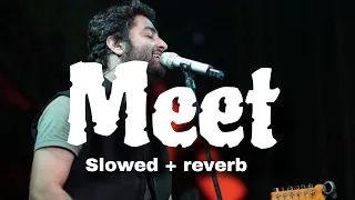 Meet - Arijit Singh Song | Slowed and Reverb Lofi Mix | SR Lofi || #lofi #slowedandreverb
