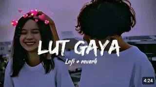 Lut Gaya - [Slowed + Reverb]🎶 Song | Jubin niyar 😢😢🎶