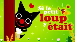 Si le petit loup y était 🌳🌳🌳 Petites comptines pour bébé avec paroles