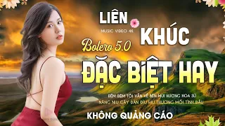 Bolero 5.0 ĐỘC LẠ Đặc Biệt Hay - LK Ca Nhạc Xưa TOÀN BÀI HAY Bất Hủ, Nhạc Vàng Buồn Êm Tai Sâu Lắng