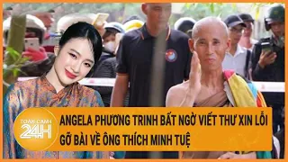 Angela Phương Trinh bất ngờ viết thư xin lỗi, gỡ bài về ông Thích Minh Tuệ