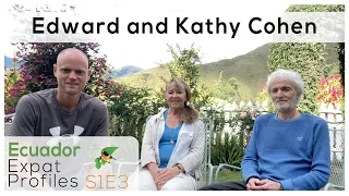 Ecuador Expat Profiles | S1 E3 | Vilcabamba Life: Edward and Kathy