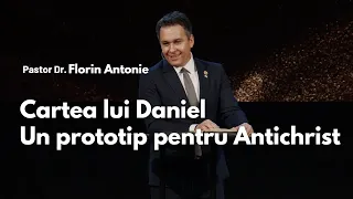 Cartea lui Daniel - Un prototip pentru Antichrist  // cu Dr. Florin Antonie