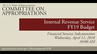 Hearing: FY 2019 Budget - Internal Revenue Service (EventID=108126)