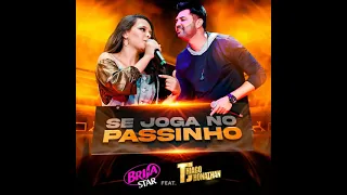 Brisa Star & Thiago Jhonathan - Se Joga No Passinho