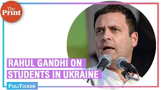 Rahul Gandhi asks govt to share Ukraine evacuation plan