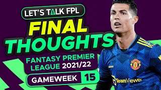 MY FPL GAMEWEEK 15 FINAL THOUGHTS | Fantasy Premier League Tips 2021/22