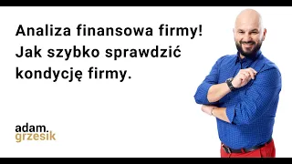 Analiza finansowa firmy – jak szybko sprawdzić kondycję firmy