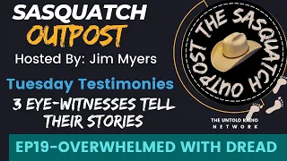 Overwhelmed with Dread | The Sasquatch Outpost #19