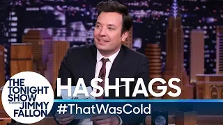 Hashtags: #ThatWasCold