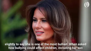 Melania Trump says 'I'm the most bullied person