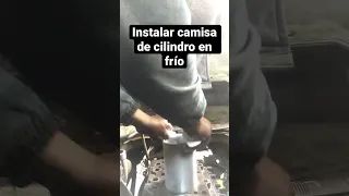 Instalar camisa de cilindro en frío.