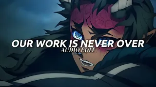 Our work is never over • Remix [audio edit]