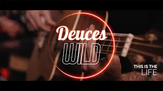 Deuces wild - ((Cover)) This is the life (Official Music Video)