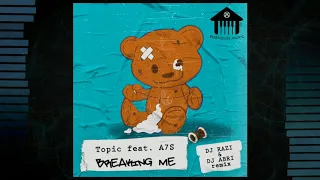 Topic, A7S - Breaking Me (DJ Razi & Abri Remix)