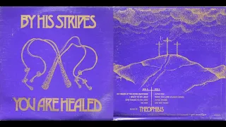 Theophilus, 1979 LP: By His Stripes You Are Healed - B4  One Way Ticket