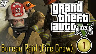 GTA 5 - The Bureau Raid (Fire Crew) [100% Gold Medal] | Grand Theft Auto V Gameplay Walkthrough
