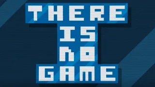 There Is No Game: Jam Edition 2015 Walkthrough