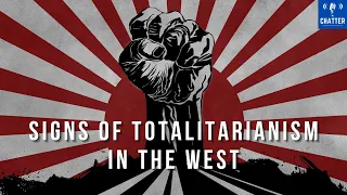 Signs Of Totalitarianism In The West