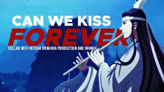 Can We Kiss Forever | DMV / AMV - Collab with @Nitisha Donghua Productions and @orange