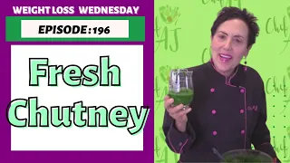 How to Make Fresh Chutney | WEIGHT LOSS WEDNESDAY - Episode: 196