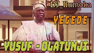 YUSUF OLATUNJI | YEGEDE ABIKE ADEBISI |BY DJ_ILUMOKA VOL 35