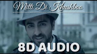 Mitti Di Khushboo 8D AUDIO & VIRTUAL SOUND|Mitti Di Khushboo 8D Audio by WORLD OF SONGS|