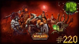 Приключения в World of Warcraft - Серия 220 [Литейная клана Черной Горы: Железный цех]