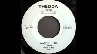 DAVIS & JOE - WAYOUT JERK