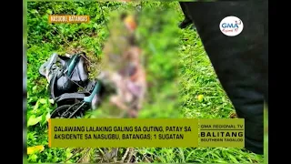 Balitang Southern Tagalog: Dalawang lalaking galing sa outing, patay sa aksidente sa Batangas