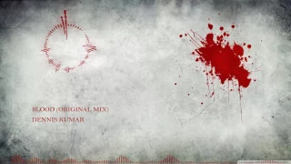 Dennis Kumar - Blood (Original Mix)