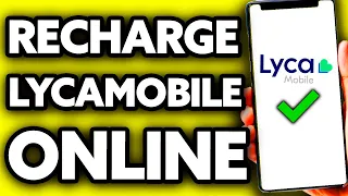 How To Recharge Lycamobile Online (Very Easy!)